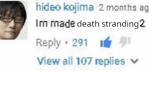 File:Hideo-kojima-im-made-death-stranding-2-.png