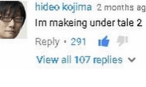 File:Hideo-kojima-im-makeing-under-tale-2-.png